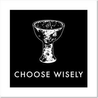 Choose Wisely Posters and Art